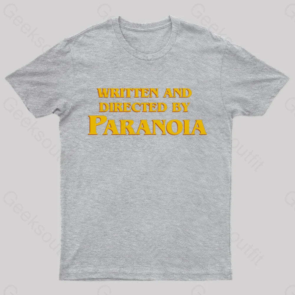 Written And Directed By Paranoia Geek T-Shirt Grey / S