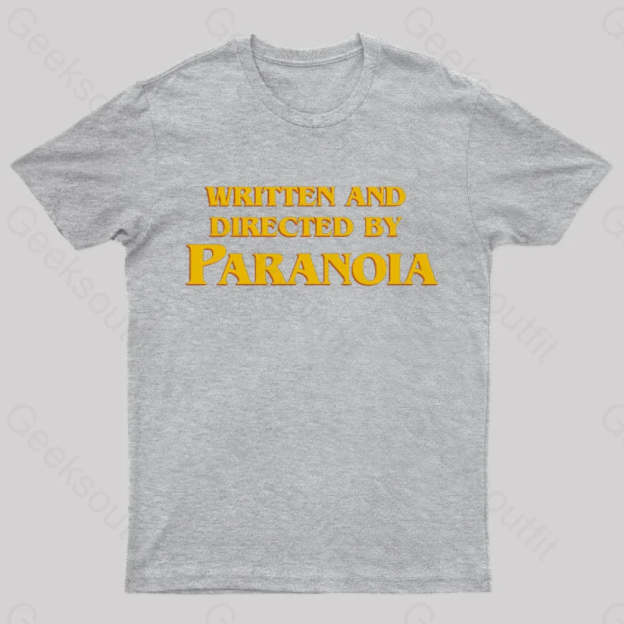 Written And Directed By Paranoia Geek T-Shirt Grey / S
