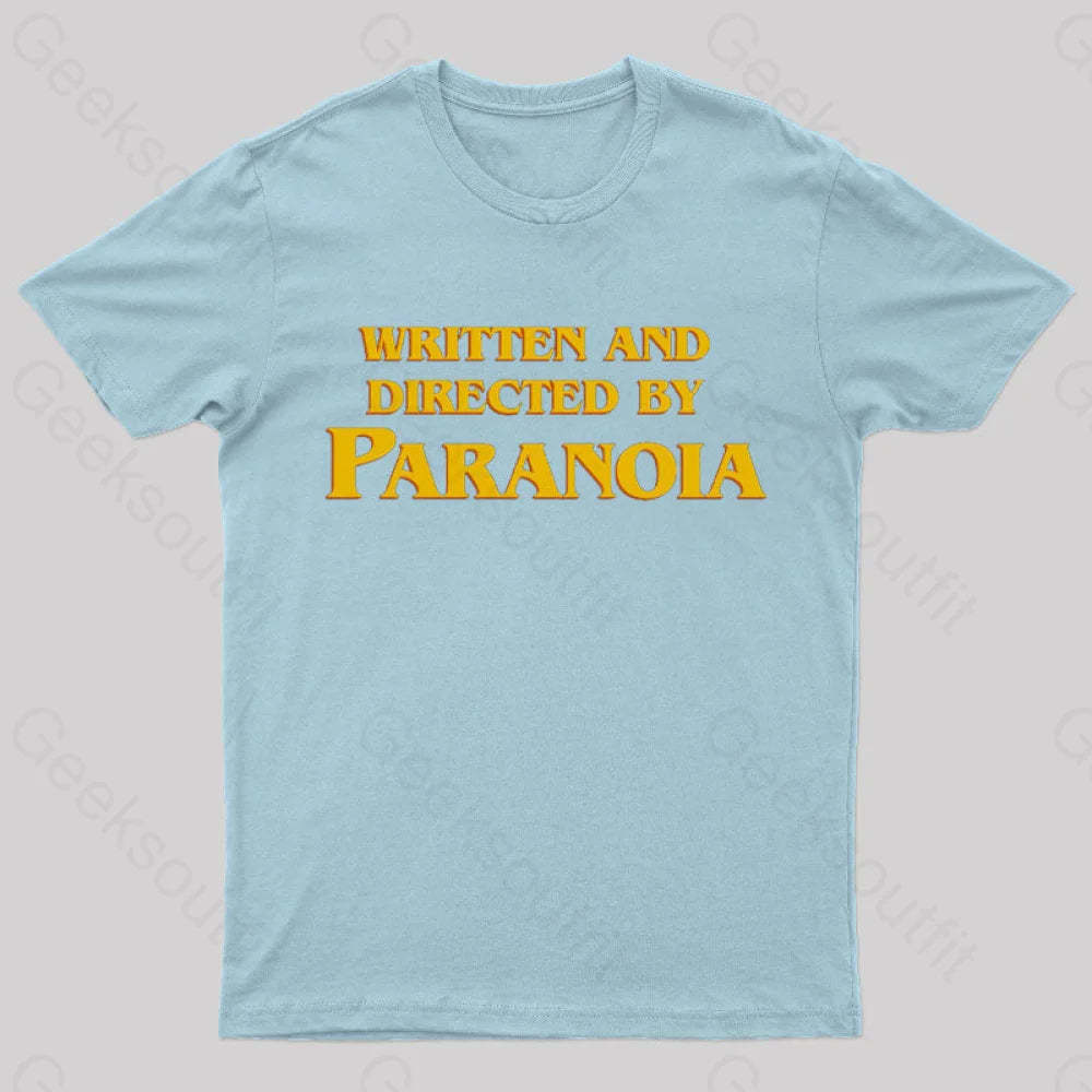 Written And Directed By Paranoia Geek T-Shirt Light Blue / S