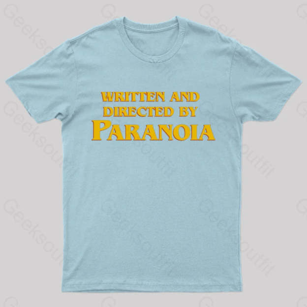 Written And Directed By Paranoia Geek T-Shirt Light Blue / S