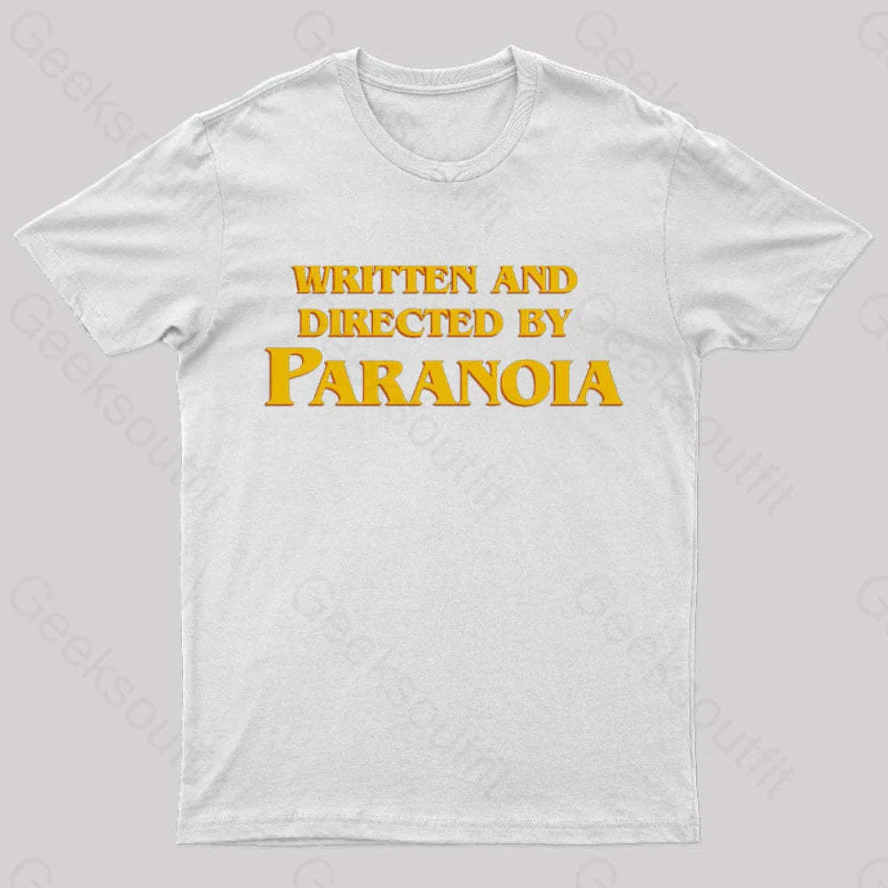 Written And Directed By Paranoia Geek T-Shirt White / S