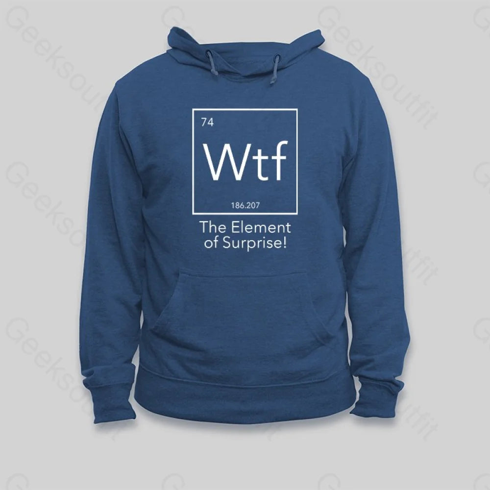 Wtf The Element of Surprise Hoodie - Geeksoutfit