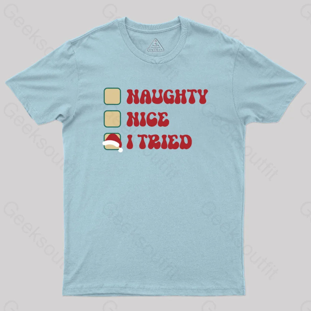 Xmas Naughty Or Nice Geek T-Shirt Light Blue / S
