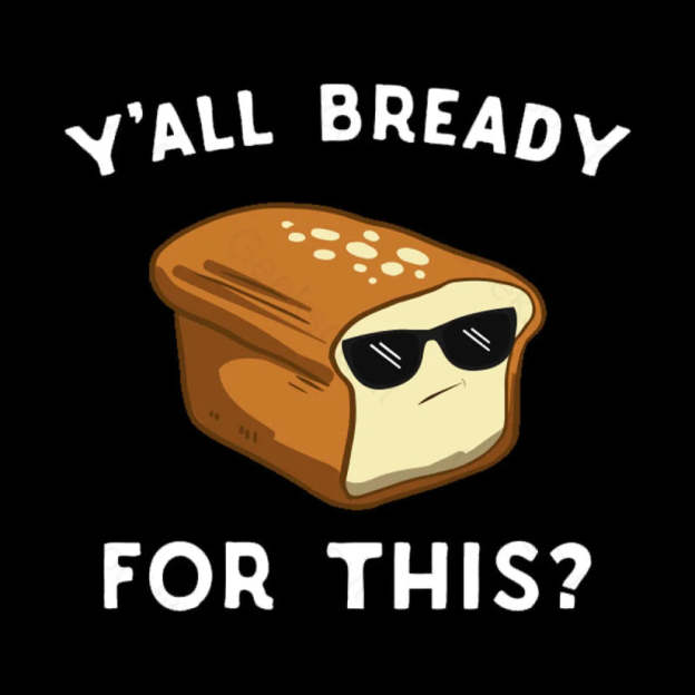 Y’all Bready For This Geek T-Shirt