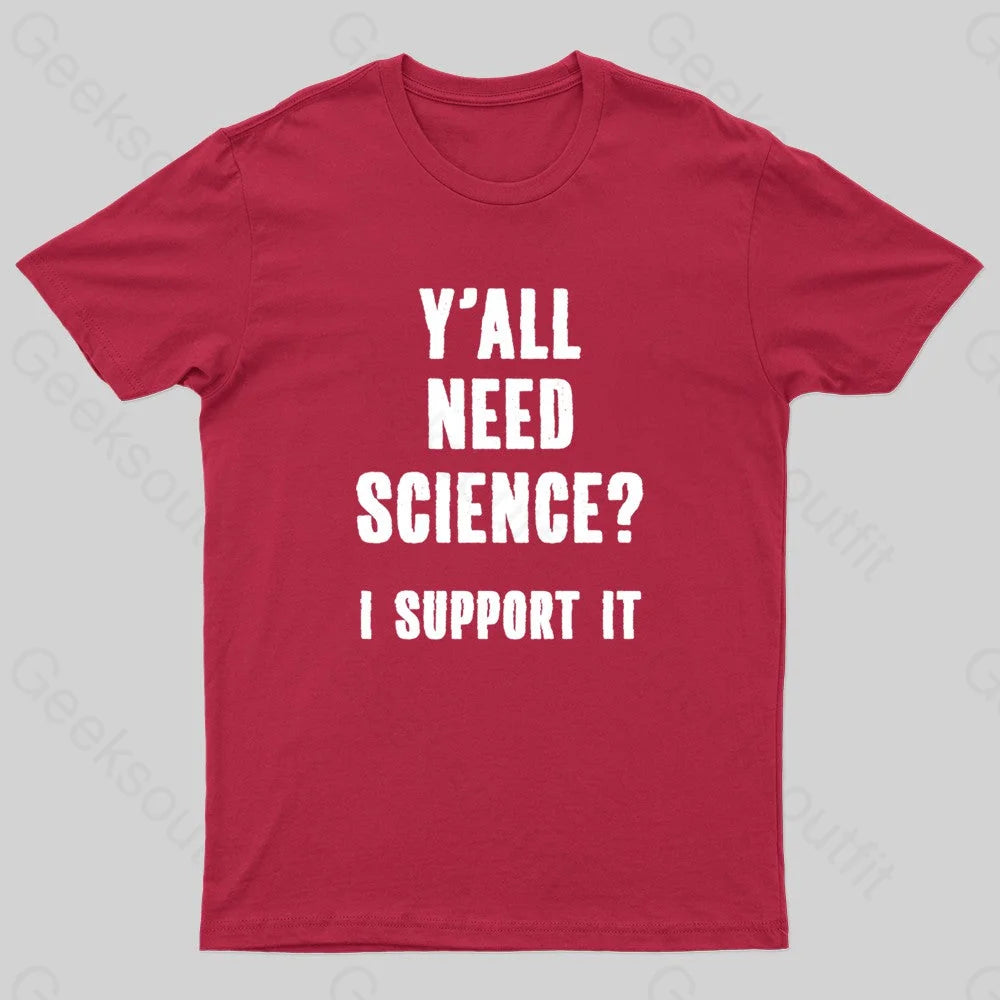 Yall Need Science I’ll Support It Geek T-Shirt Red / S