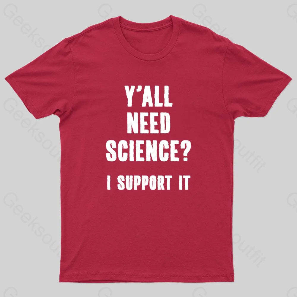 Yall Need Science I’ll Support It Geek T-Shirt Red / S