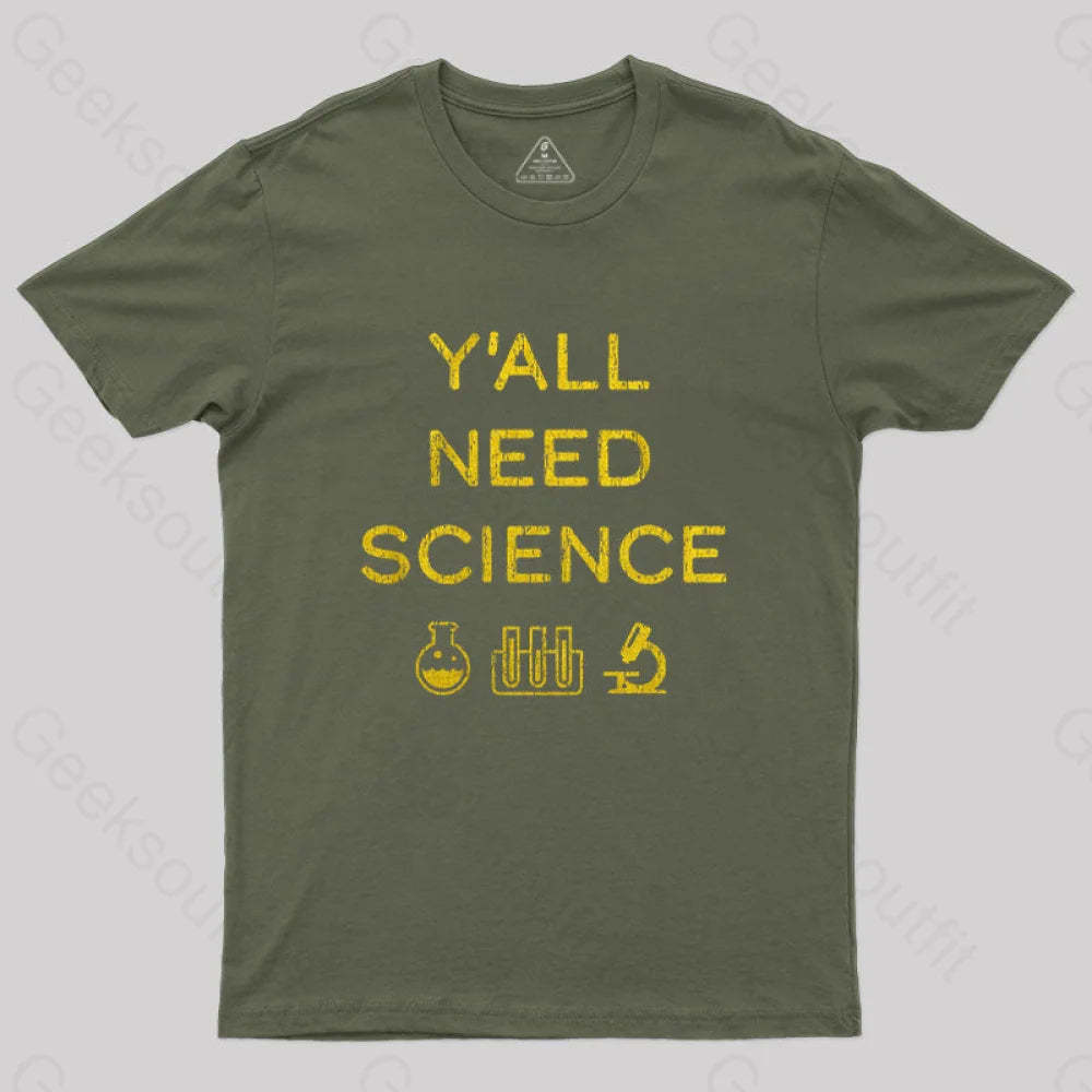 Yall Need Science T-Shirt Army Green / S
