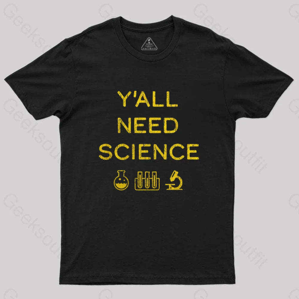 Yall Need Science T-Shirt Black / S