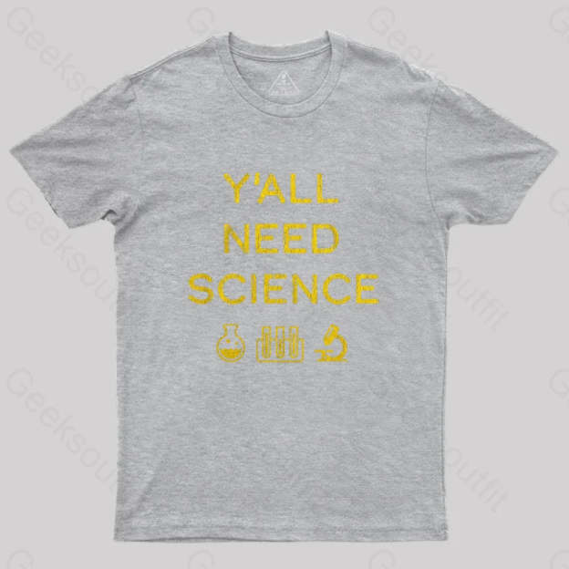 Yall Need Science T-Shirt Grey / S