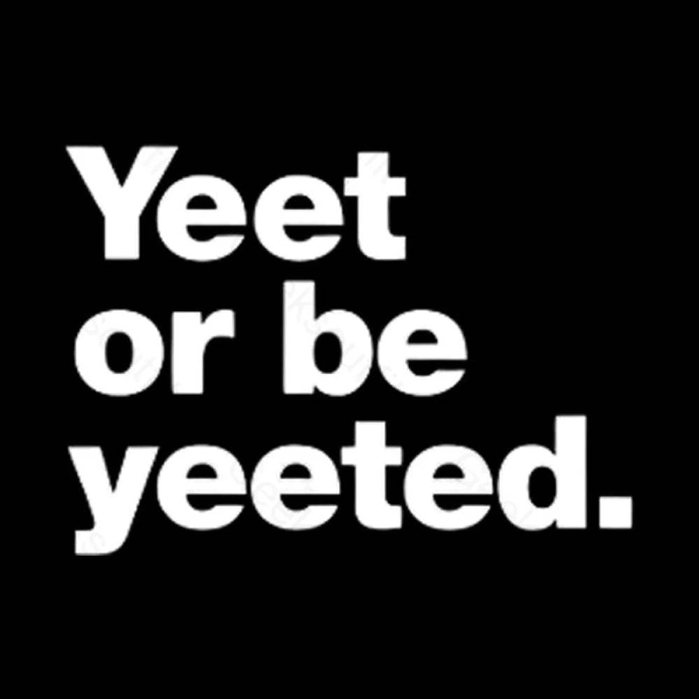 Yeet Or Be Yeeted Nerd T-Shirt