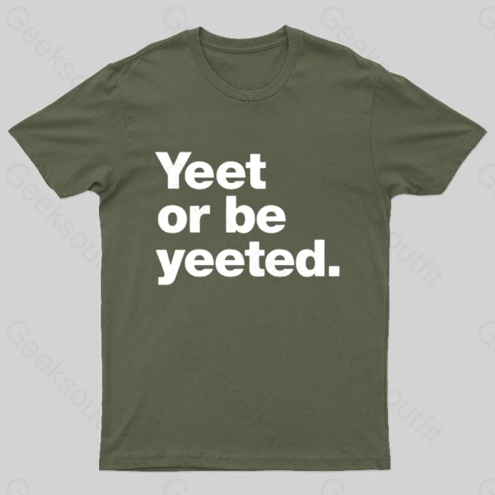 Yeet Or Be Yeeted Nerd T-Shirt Army Green / S