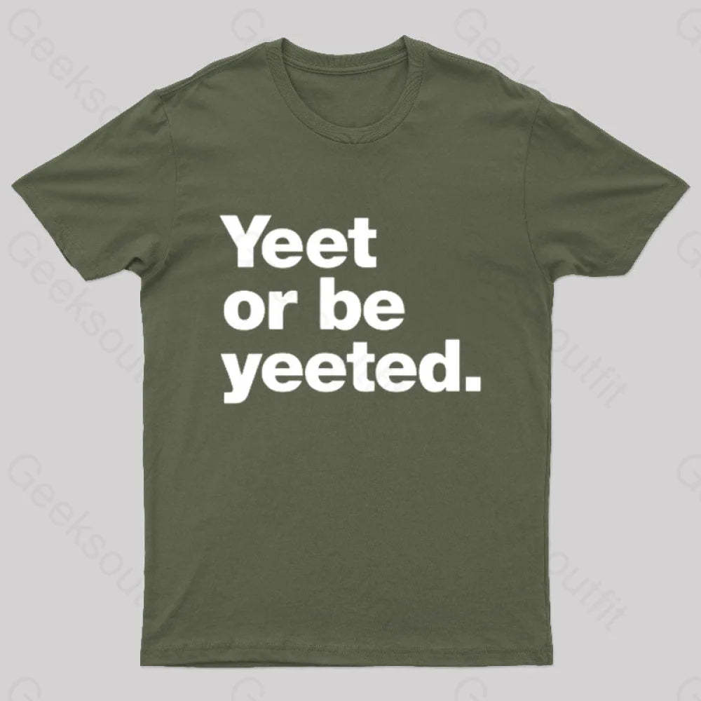 Yeet Or Be Yeeted Nerd T-Shirt Army Green / S