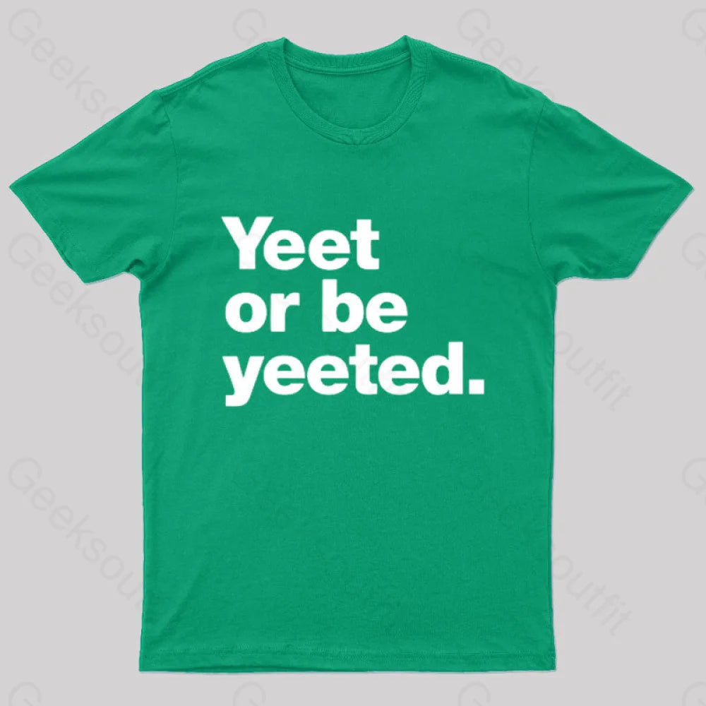 Yeet Or Be Yeeted Nerd T-Shirt Green / S