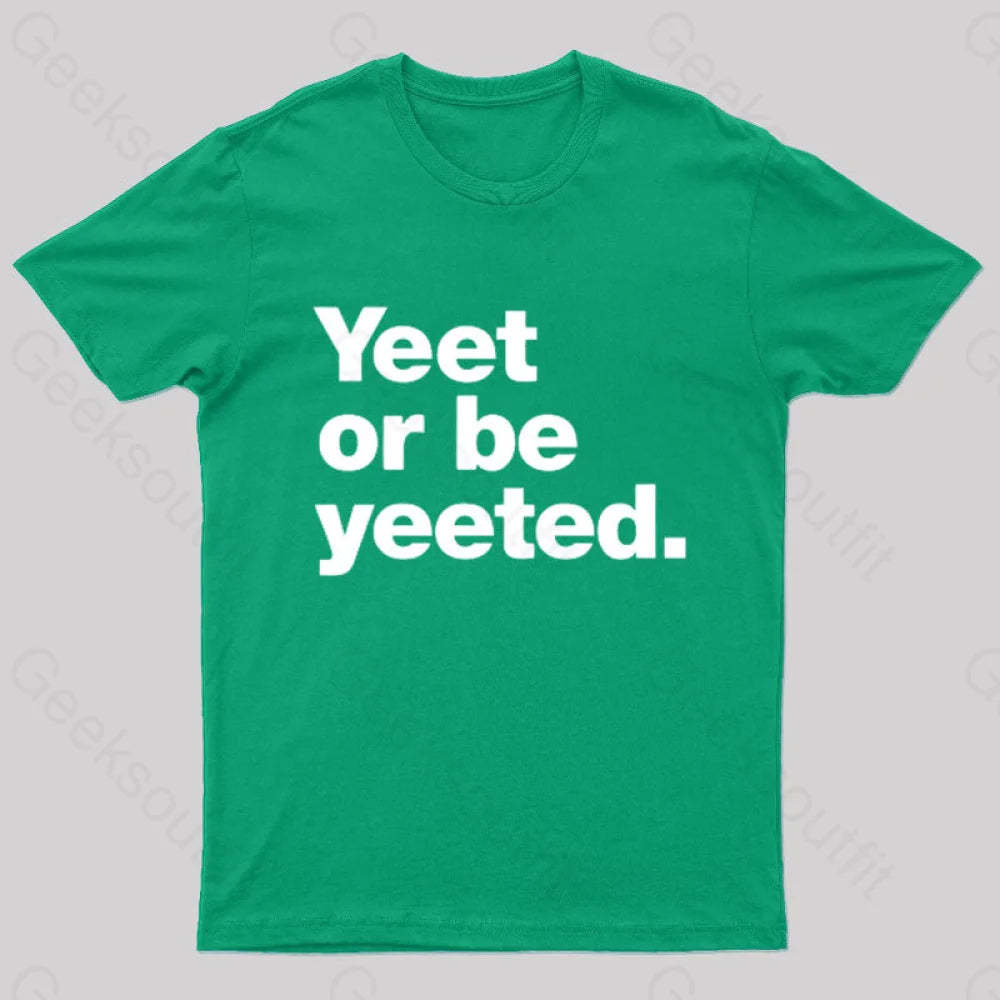 Yeet Or Be Yeeted Nerd T-Shirt Green / S