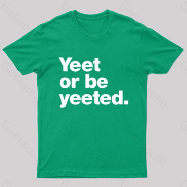 Yeet Or Be Yeeted Nerd T-Shirt Green / S