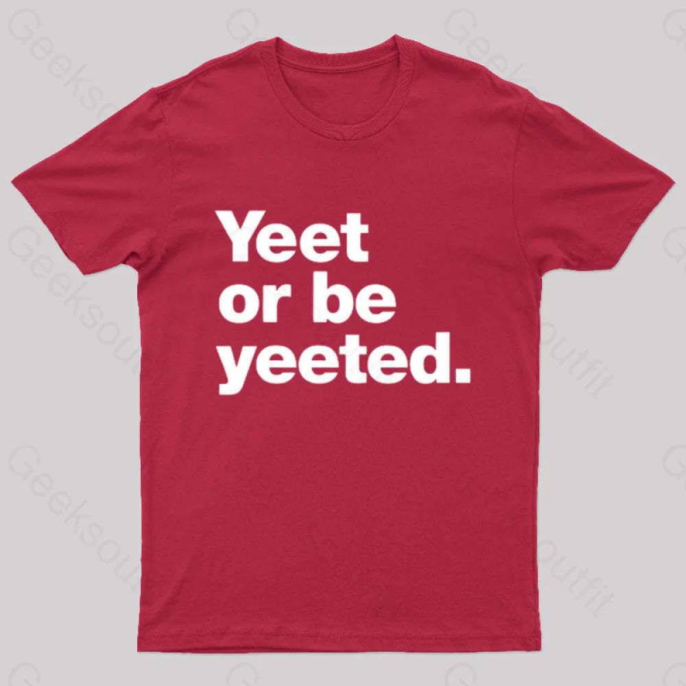 Yeet Or Be Yeeted Nerd T-Shirt Red / S