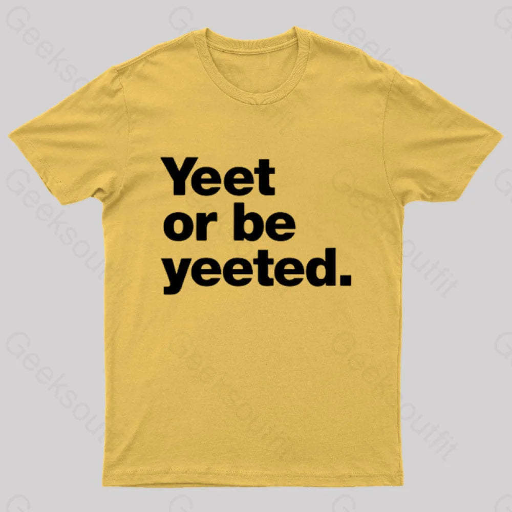 Yeet Or Be Yeeted Nerd T-Shirt Yellow / S