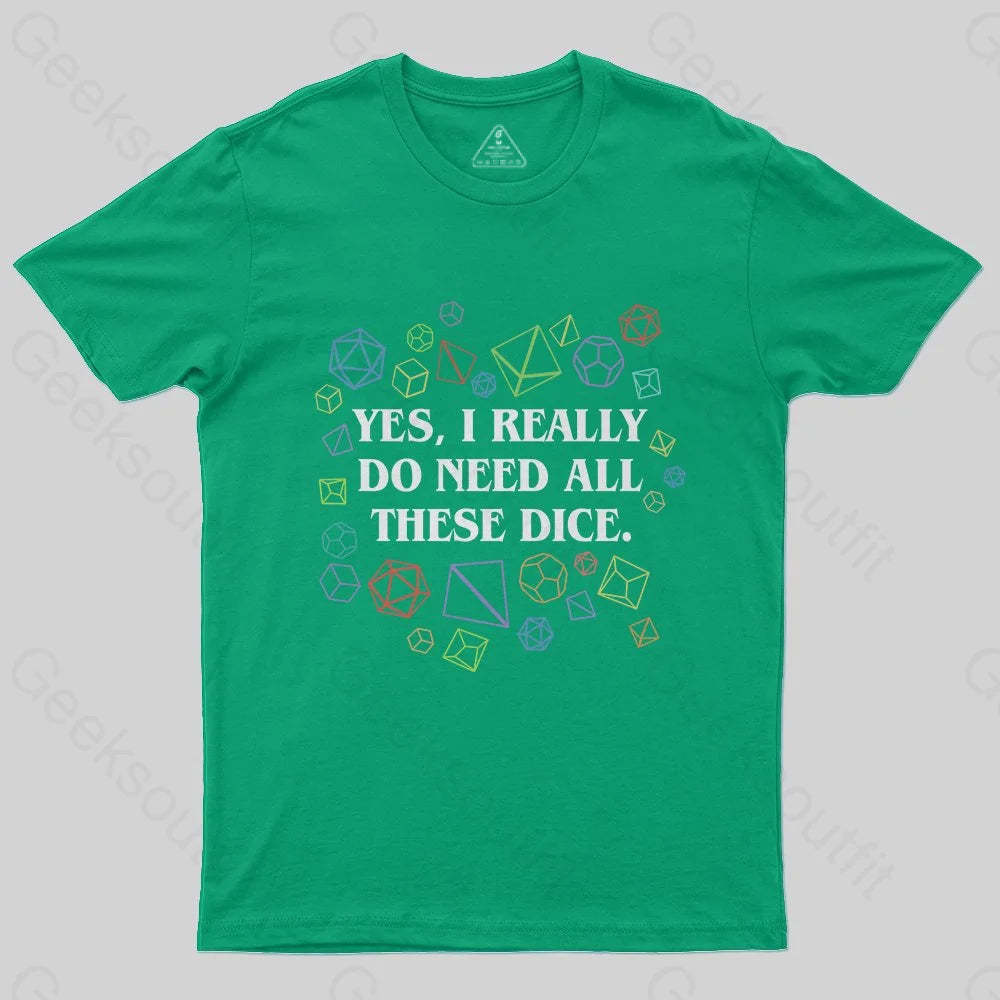 Yes I Really Do Need All These Dice Tabletop RPG Classic T-Shirt - Geeksoutfit