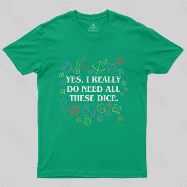 Yes I Really Do Need All These Dice Tabletop RPG Classic T-Shirt - Geeksoutfit