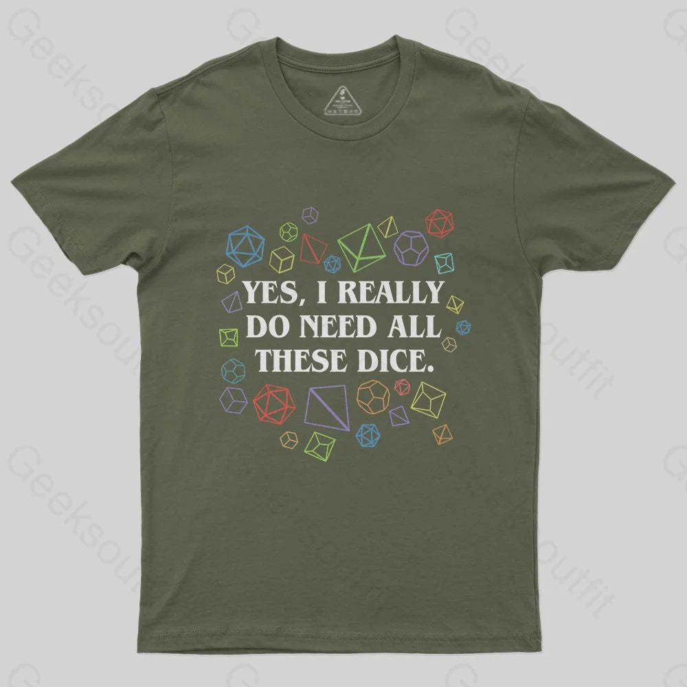 Yes I Really Do Need All These Dice Tabletop RPG Classic T-Shirt - Geeksoutfit