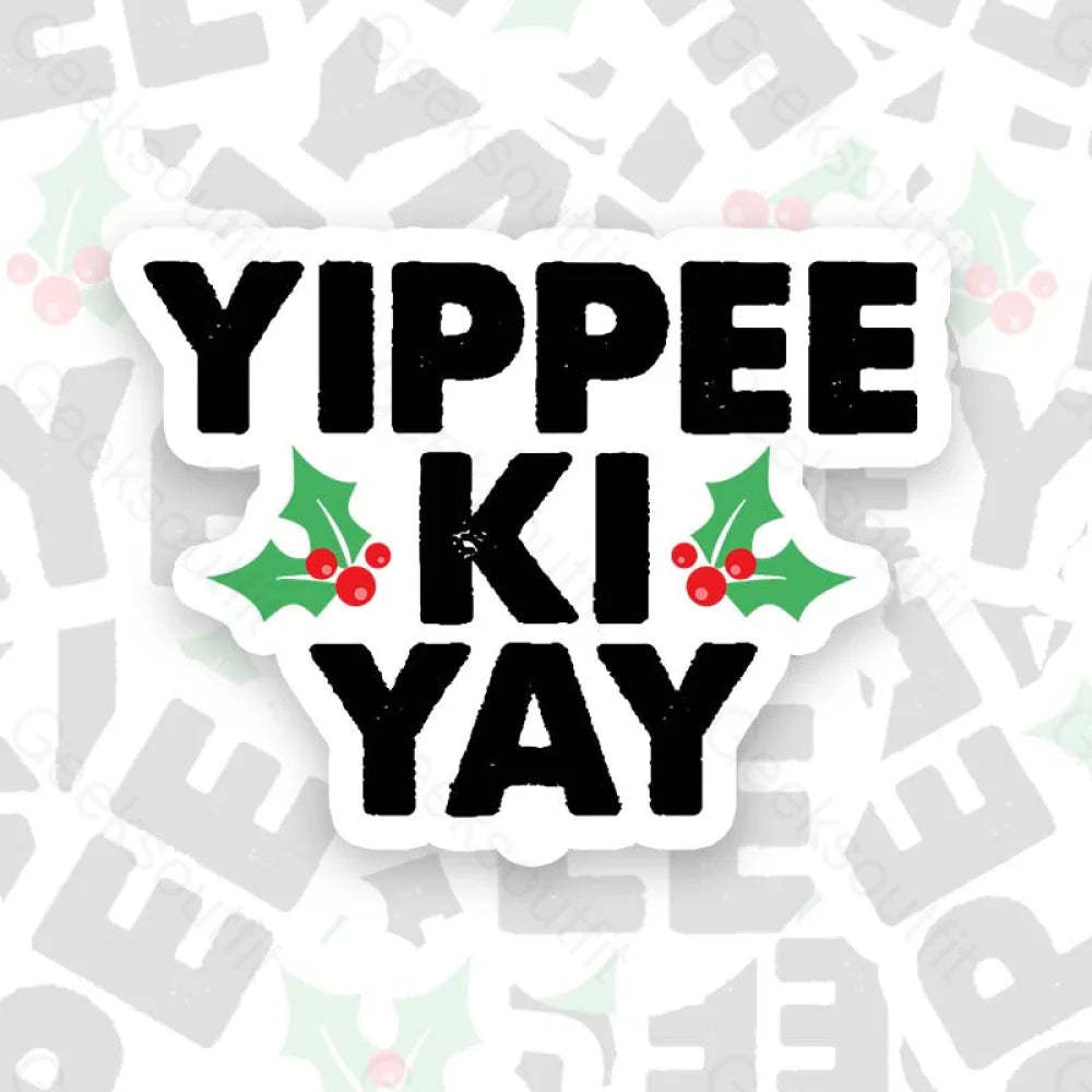 Yippee Ki Yay Geek Sticker 6Cm