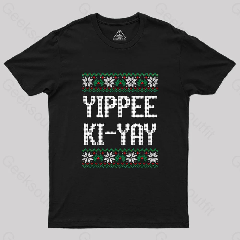 Yippee Ki-Yay Geek T-Shirt Black / S