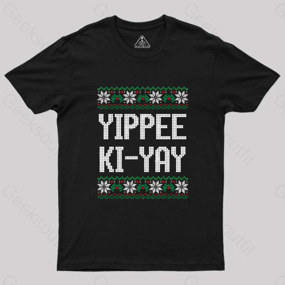 Yippee Ki-Yay Geek T-Shirt Black / S