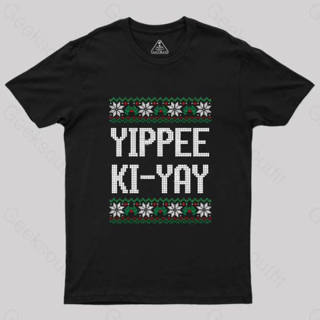 Yippee Ki-Yay Geek T-Shirt Black / S