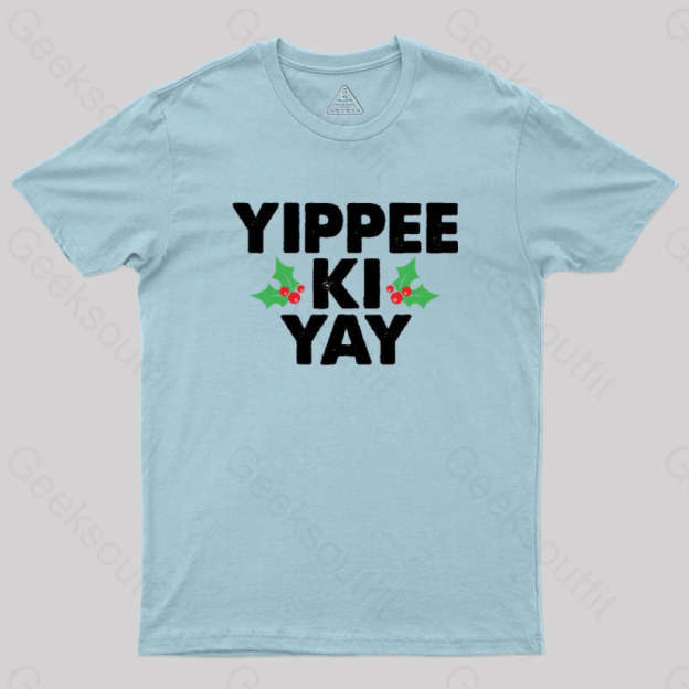 Yippee Ki Yay Geek T-Shirt Light Blue / S