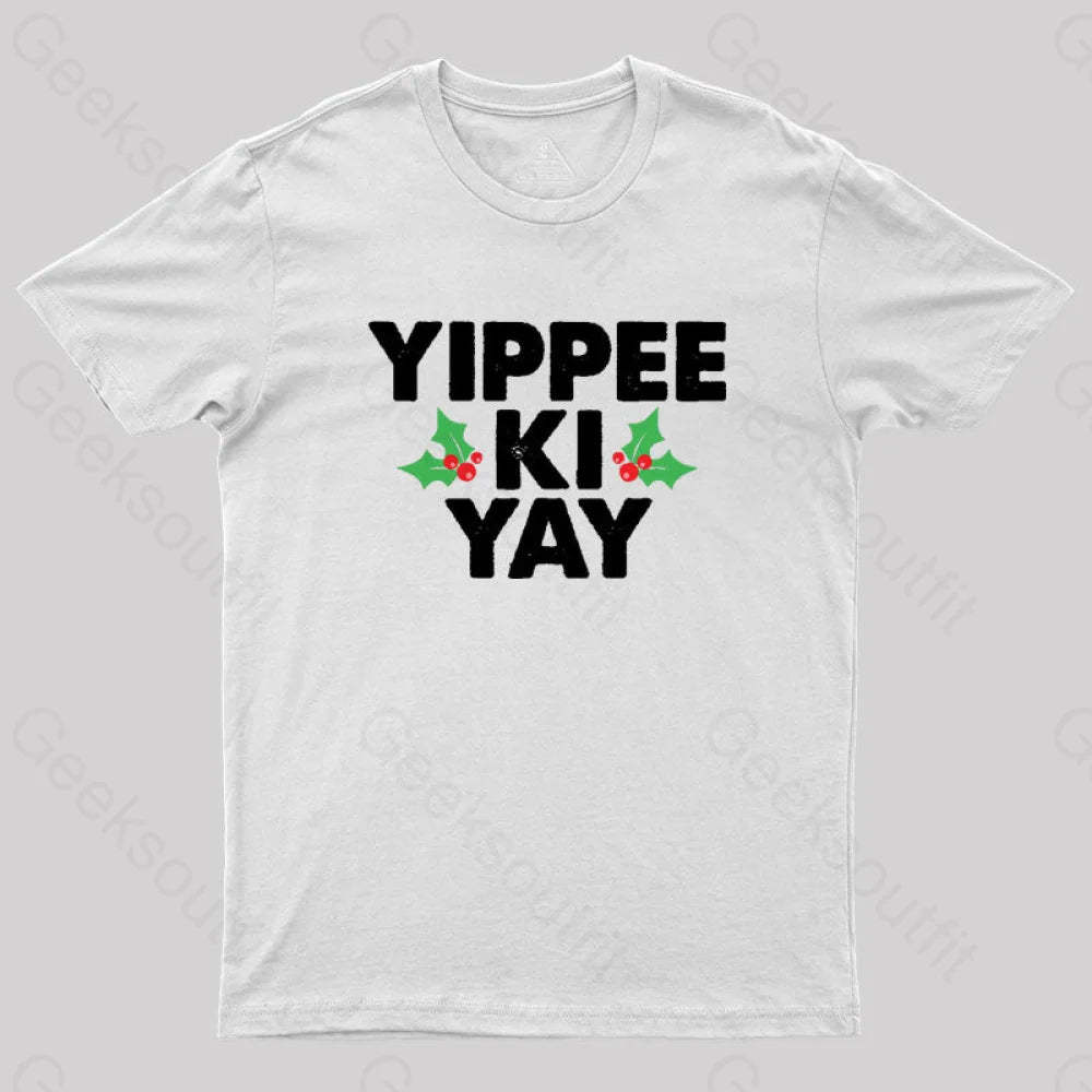 Yippee Ki Yay Geek T-Shirt White / S