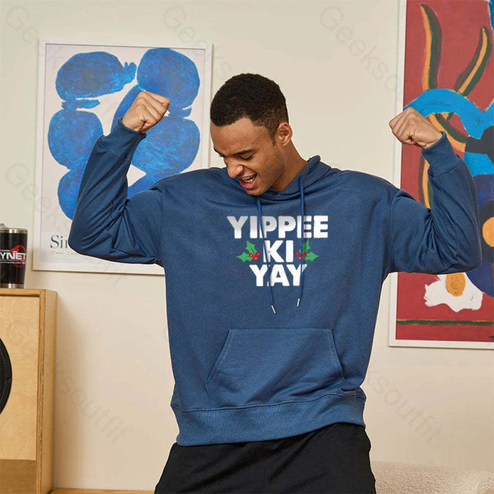 Yippee Ki Yay Hoodie