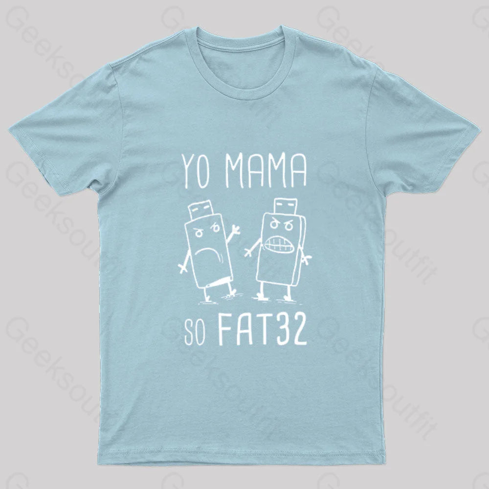 Yo Mama So Fat 32 Geek T-Shirt Light Blue / S