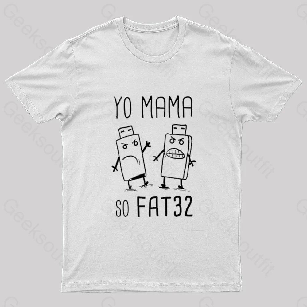 Yo Mama So Fat 32 Geek T-Shirt White / S