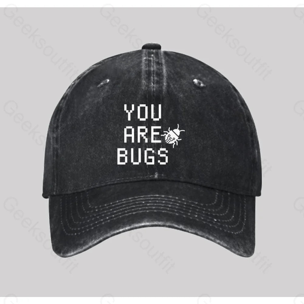 You Are Bugs Washed Vintage Baseball Cap Black