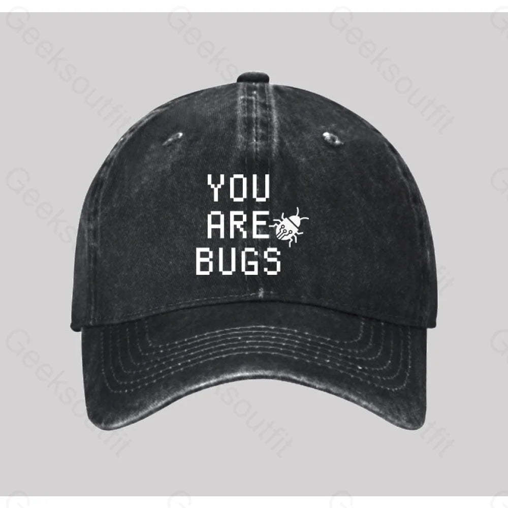 You Are Bugs Washed Vintage Baseball Cap Black