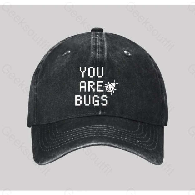 You Are Bugs Washed Vintage Baseball Cap Black