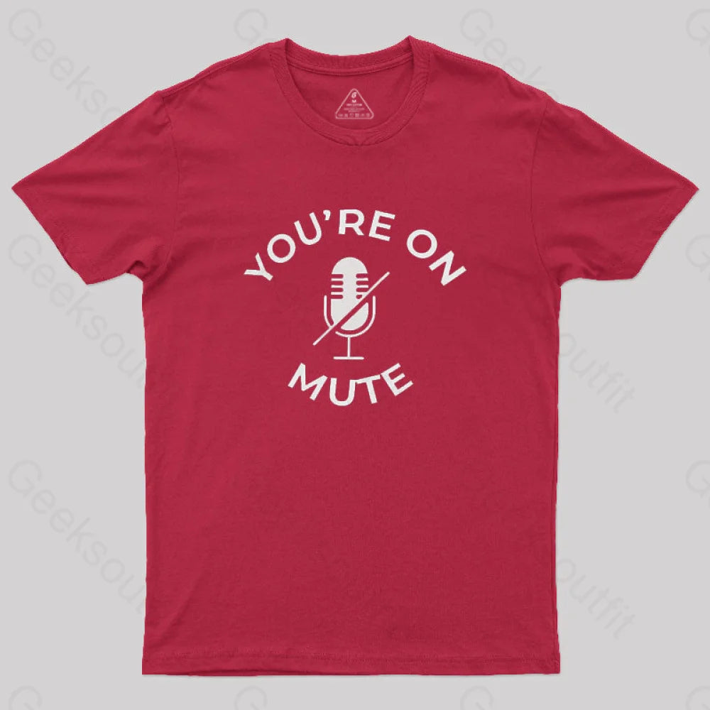 You Are On Mute Geek T-Shirt Red / S