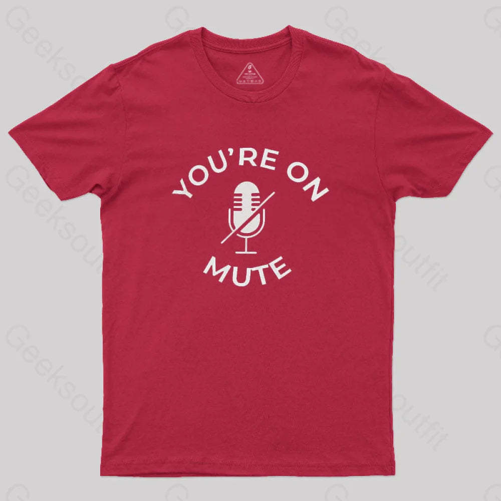 You Are On Mute Geek T-Shirt Red / S