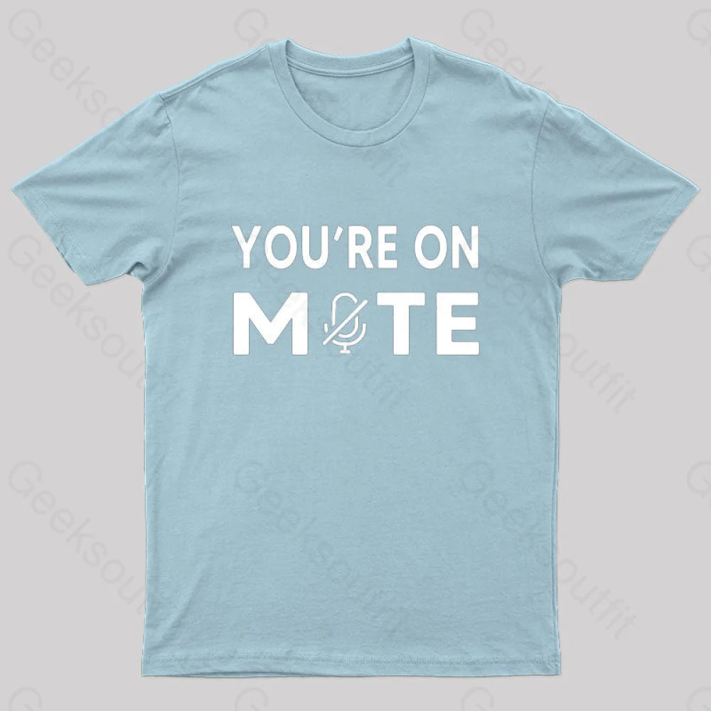 You Are On Mute Nerd T-Shirt Light Blue / S