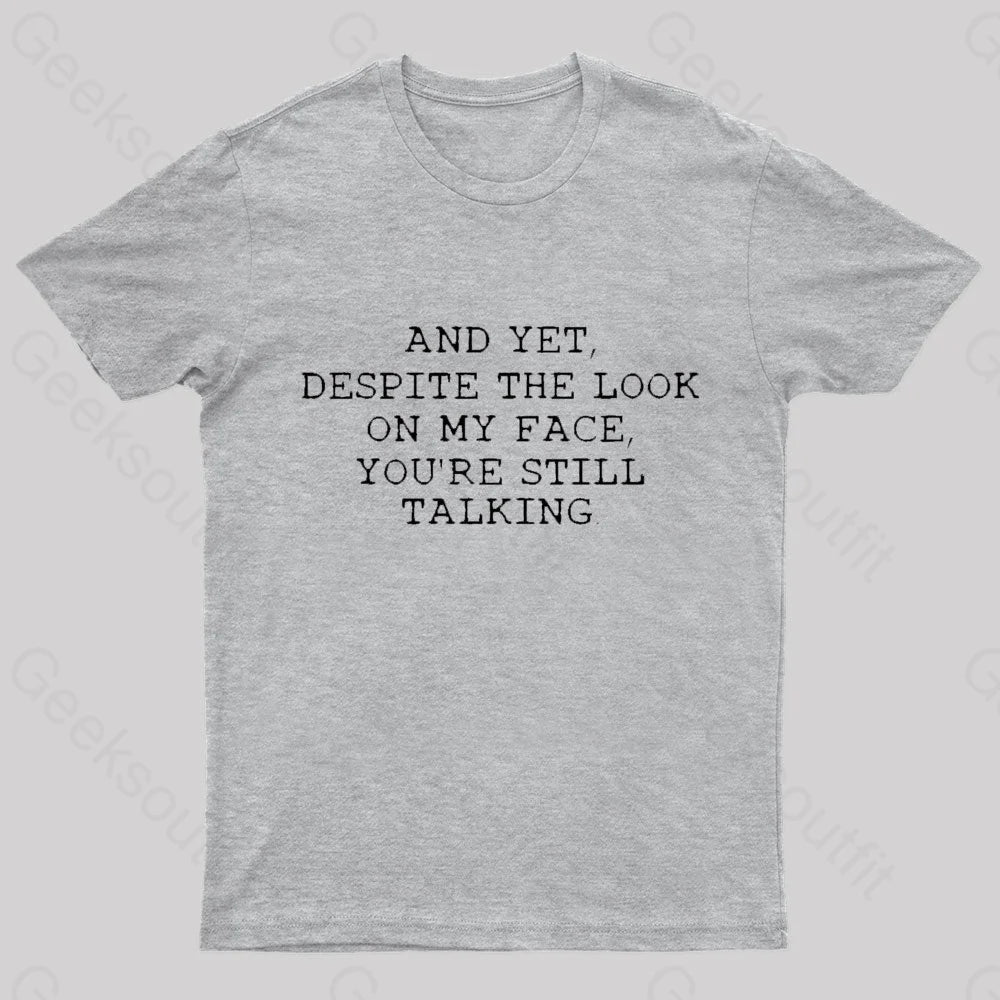 You Are Still Talking Nerd T-Shirt Grey / S