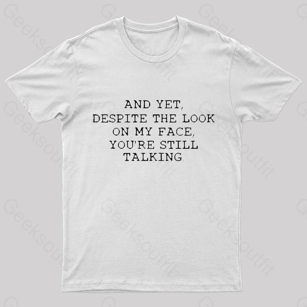 You Are Still Talking Nerd T-Shirt White / S
