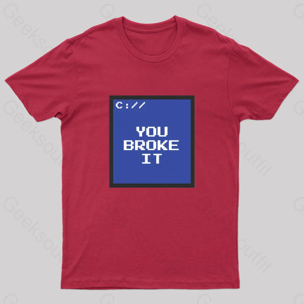 You Broke It Nerd T-Shirt Red / S
