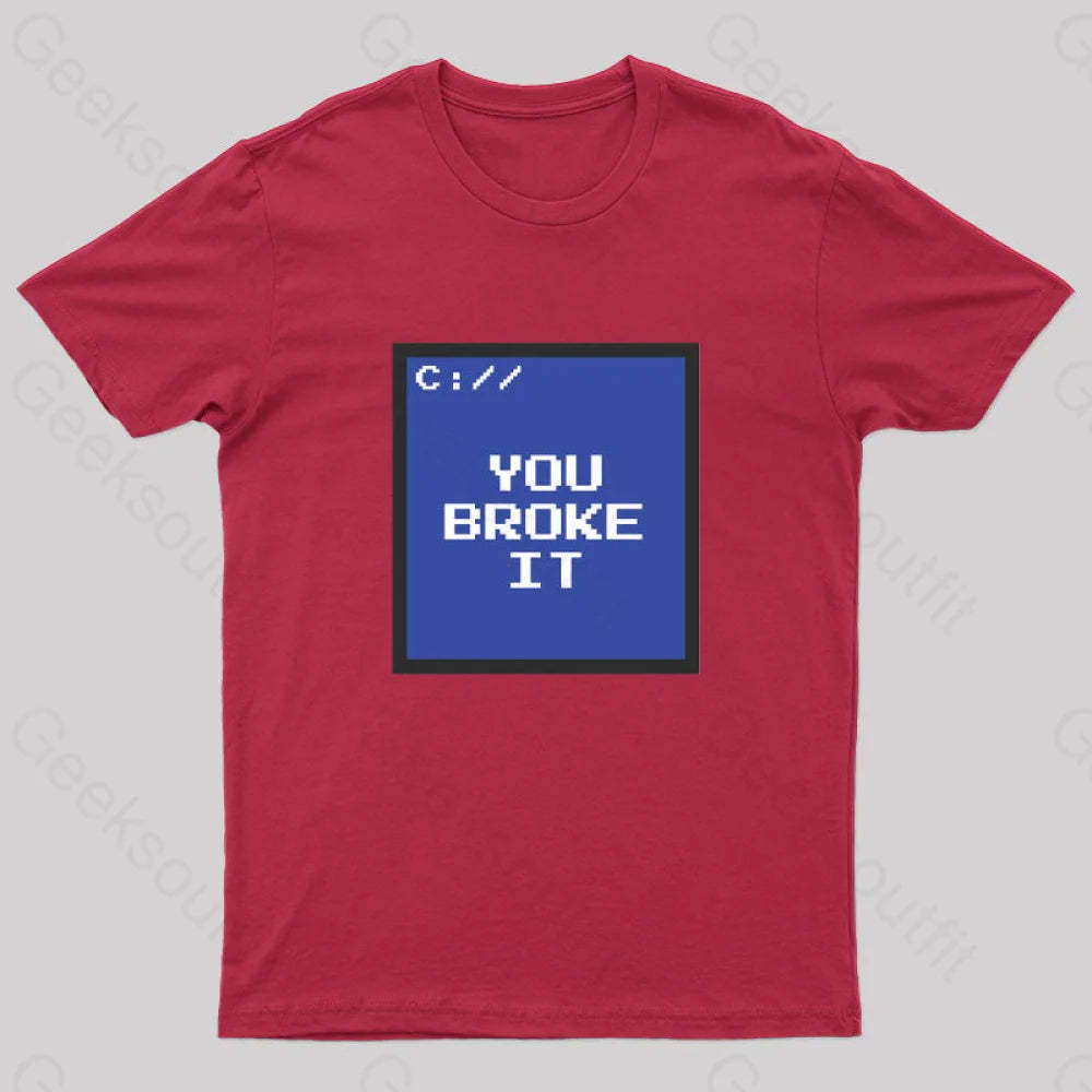 You Broke It Nerd T-Shirt Red / S