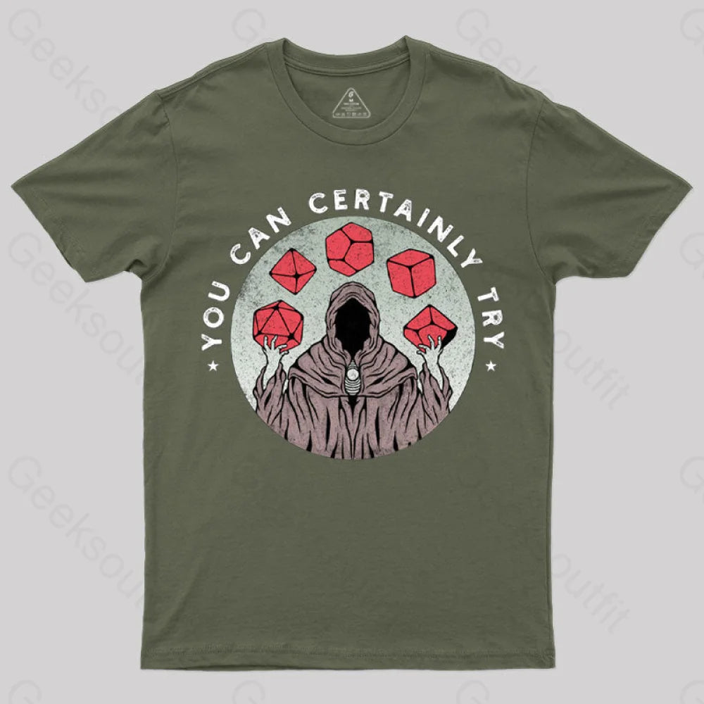 You Can Certainly Try T-Shirt Army Green / S