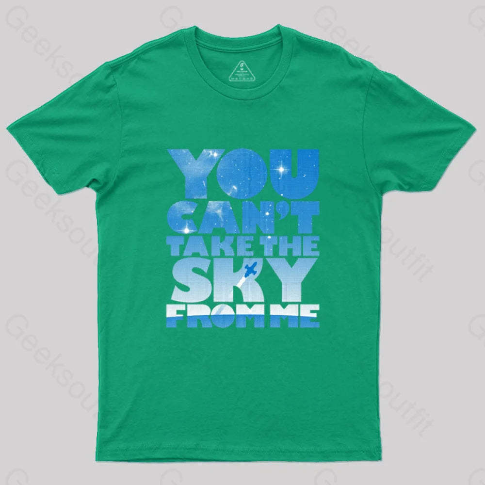 You Can’t Take The Sky T-Shirt Green / S