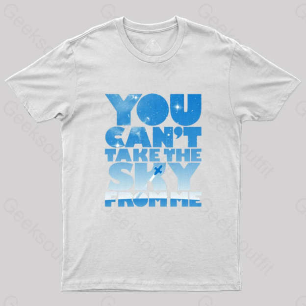 You Can’t Take The Sky T-Shirt White / S