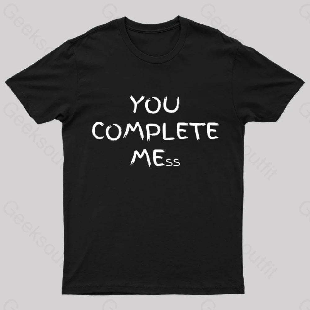 You Complete Mess Nerd T-Shirt Black / S