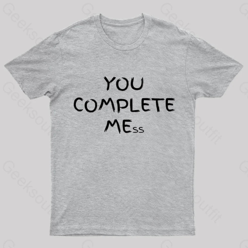 You Complete Mess Nerd T-Shirt Grey / S