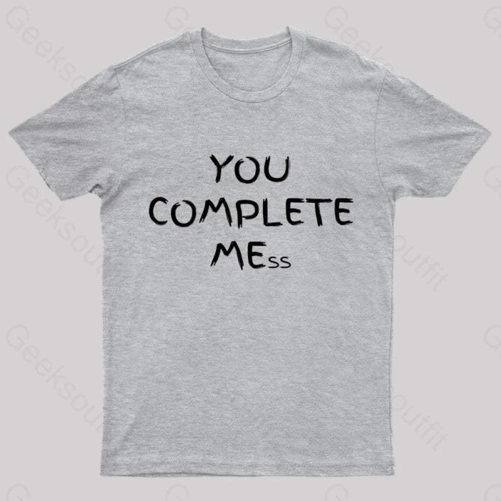 You Complete Mess Nerd T-Shirt Grey / S