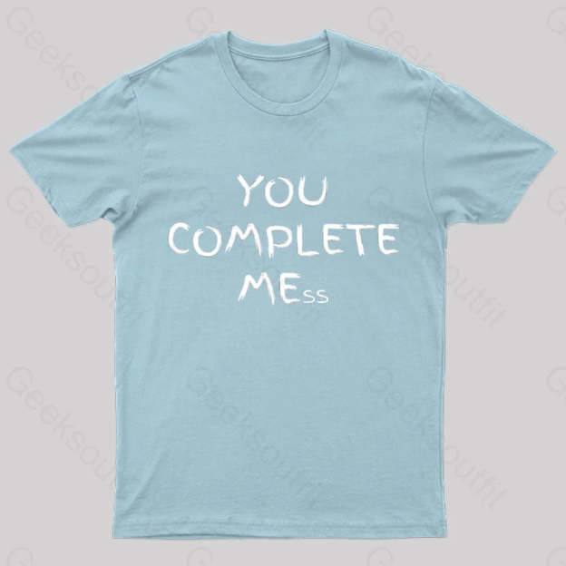 You Complete Mess Nerd T-Shirt Light Blue / S